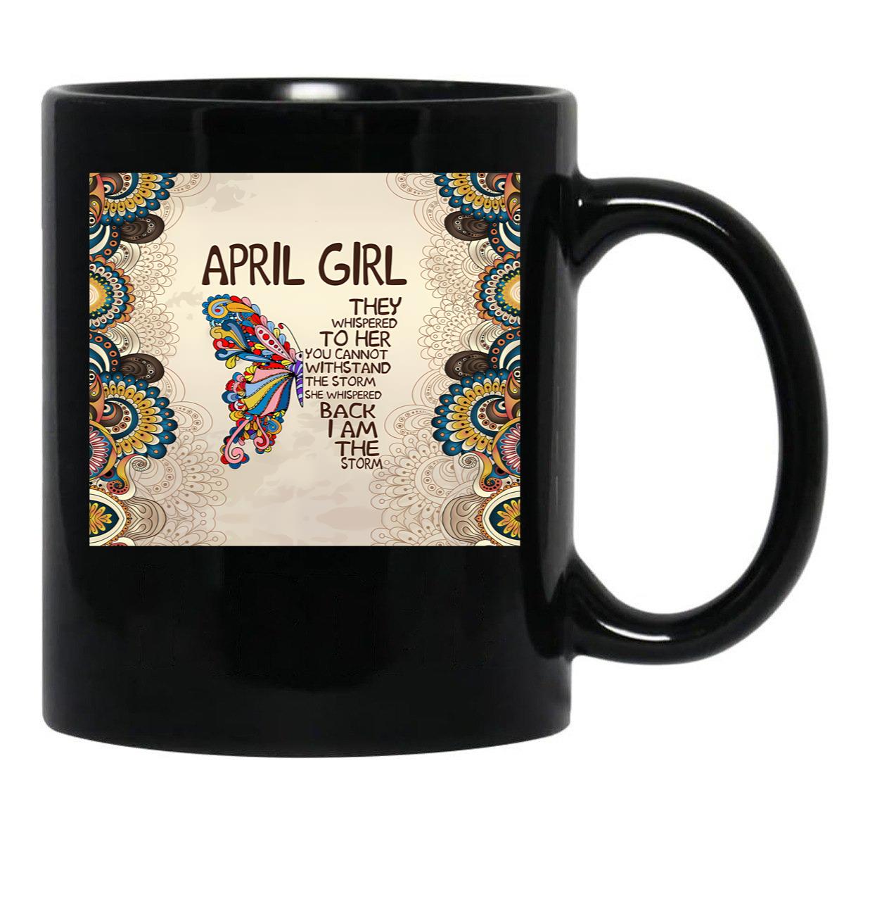 They Whispered To Her You Cannot - April Girl Black Gift Coffee Mug - Black