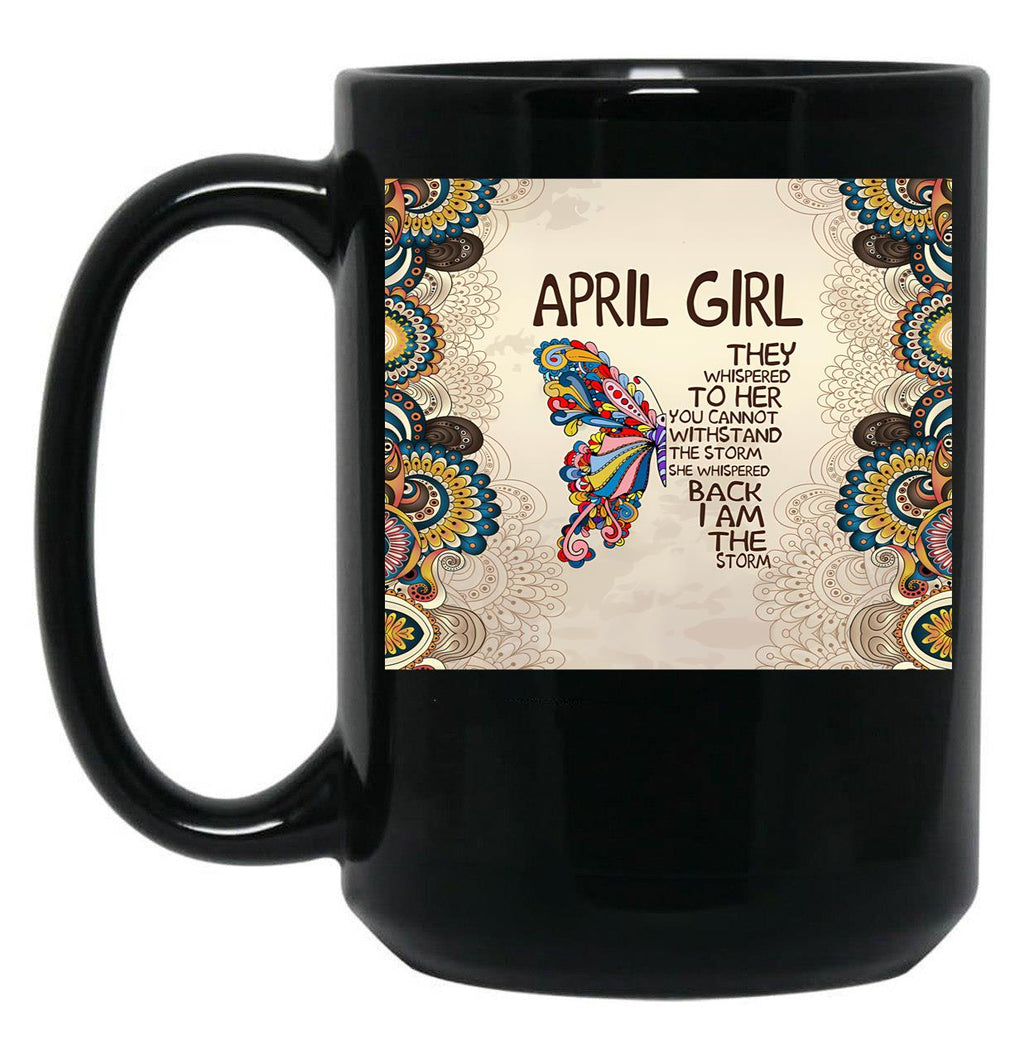 They Whispered To Her You Cannot - April Girl Black Gift Coffee Mug