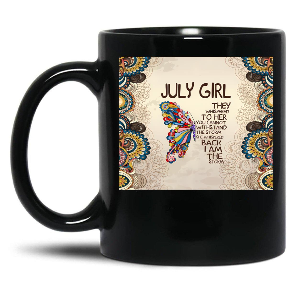 They Whispered To Her You Cannot - July Girl Black Gift Coffee Mug