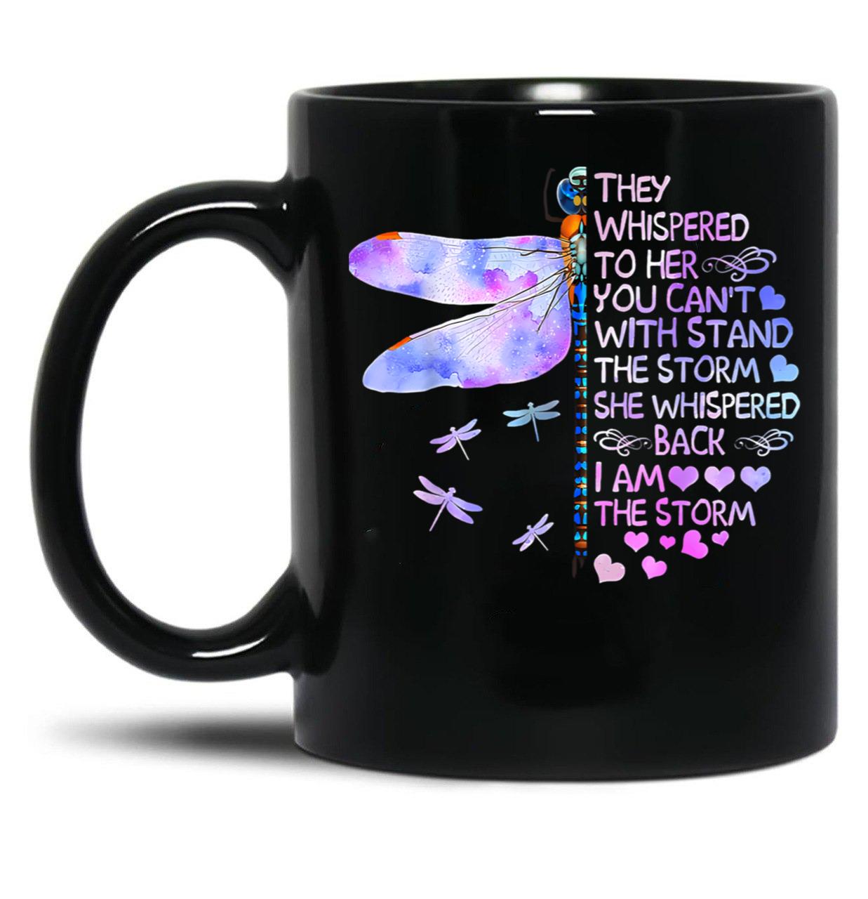 They Whispered To Her You Dragonfly TMug Black Gift Coffee Mug