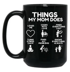 Things My Mom Does - Heartworming Mother Gift Idea Black Gift Coffee Mug