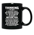 Thinking I'M Just A Spoiled Child Was Your First Mistake Black Gift Coffee Mug - Black