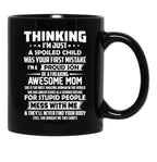 Thinking I'M Just A Spoiled Child Was Your First Mistake Black Gift Coffee Mug - Black