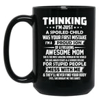 Thinking I'M Just A Spoiled Child Was Your First Mistake Black Gift Coffee Mug