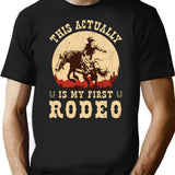 This Actually Is My First Rodeo Vintage Cowboy Cowgirl Horse T-Shirt for Men & Women, T-Shirts Graphic Tee - Black
