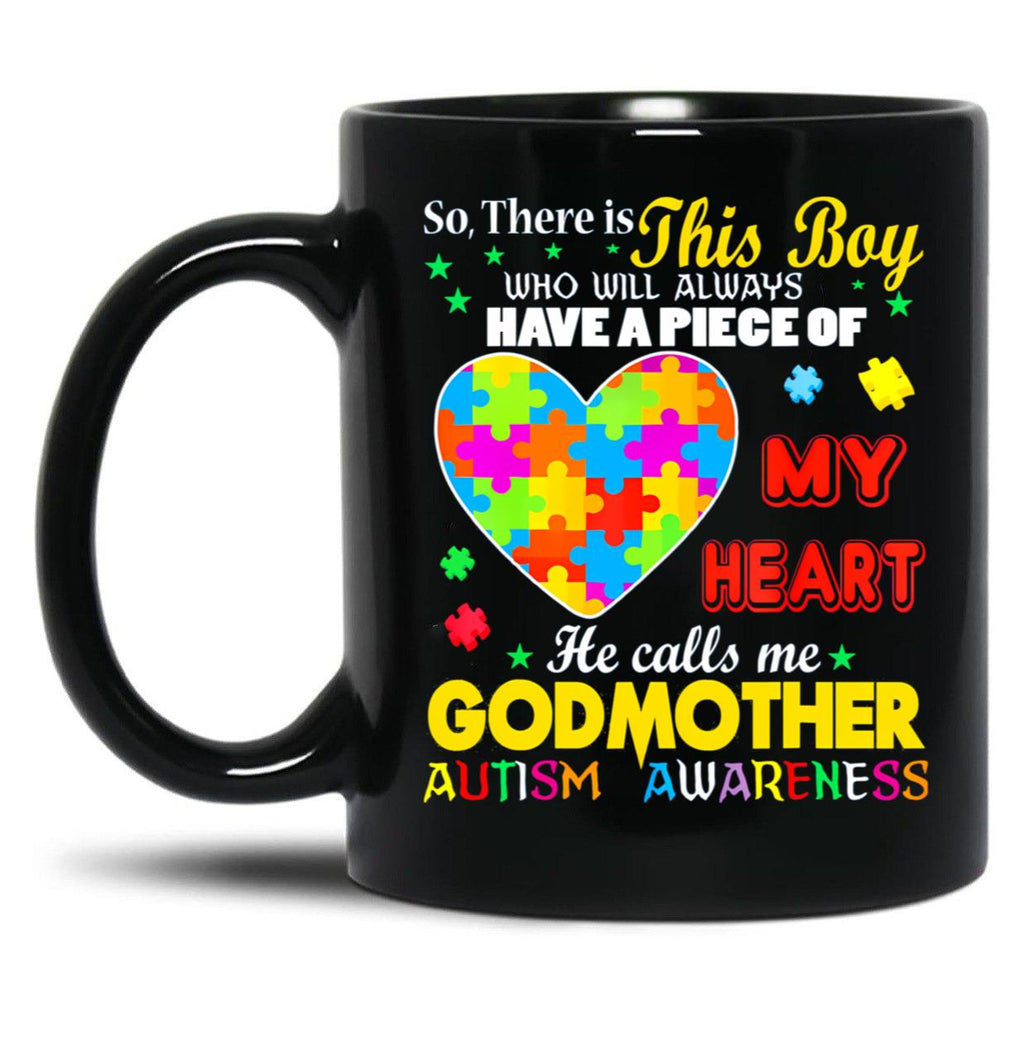 This Autism Boy Have A Piece My Heart Calls Me Godmother Gift Black Gift Coffee Mug