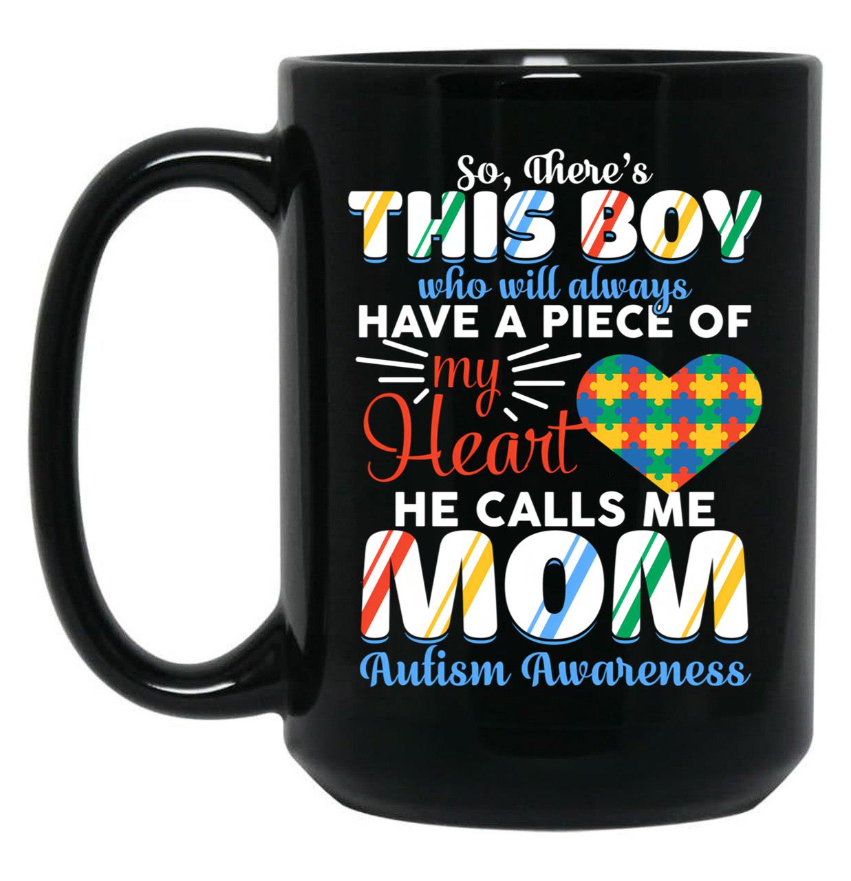 This Boy Who Will Always Have A Piece Of My Heart Black Gift Coffee Mug