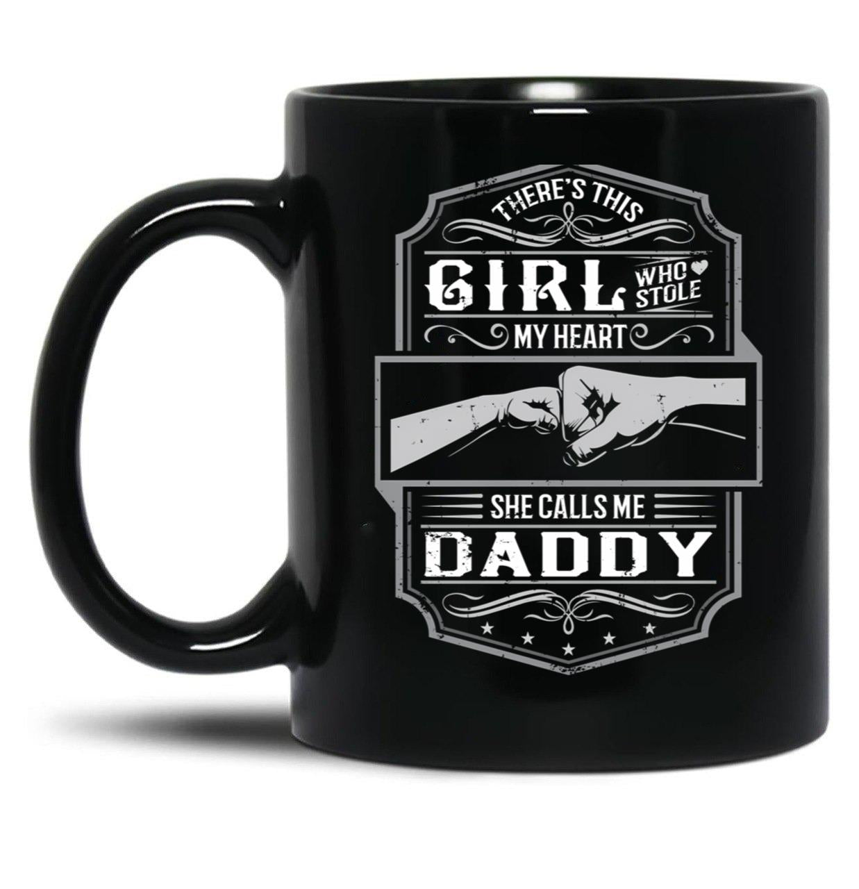 This Girl Stole My Heart She Calls Me Daddy Black Gift Coffee Mug