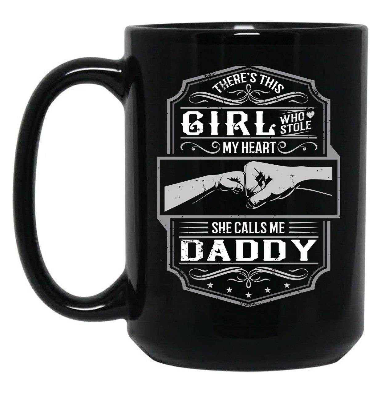 This Girl Stole My Heart She Calls Me Daddy Black Gift Coffee Mug