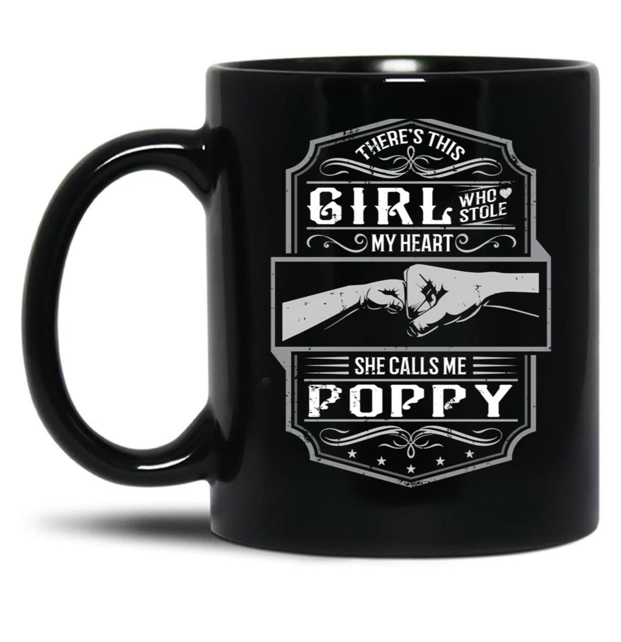 This Girl Stole My Heart She Calls Me Poppy Black Gift Coffee Mug