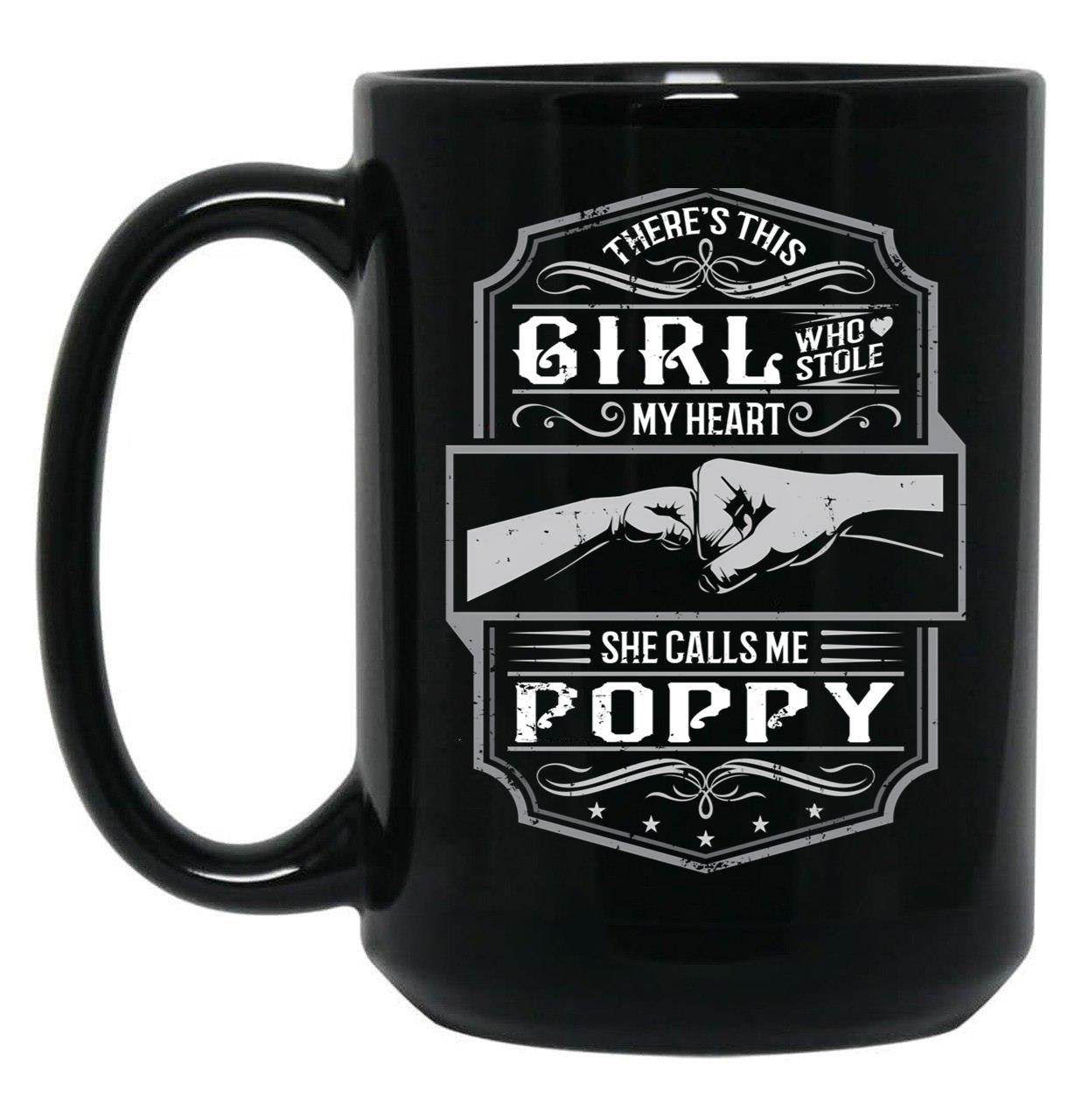 This Girl Stole My Heart She Calls Me Poppy Black Gift Coffee Mug