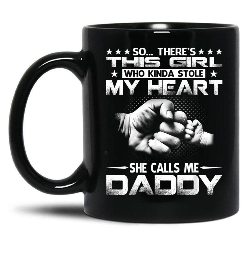 This Girl Who Kinda Stole My Heart She Calls Me Daddy Black Gift Coffee Mug