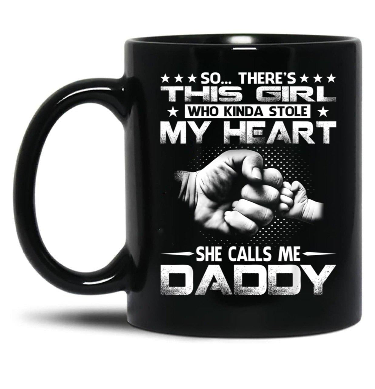 This Girl Who Kinda Stole My Heart She Calls Me Daddy Black Gift Coffee Mug