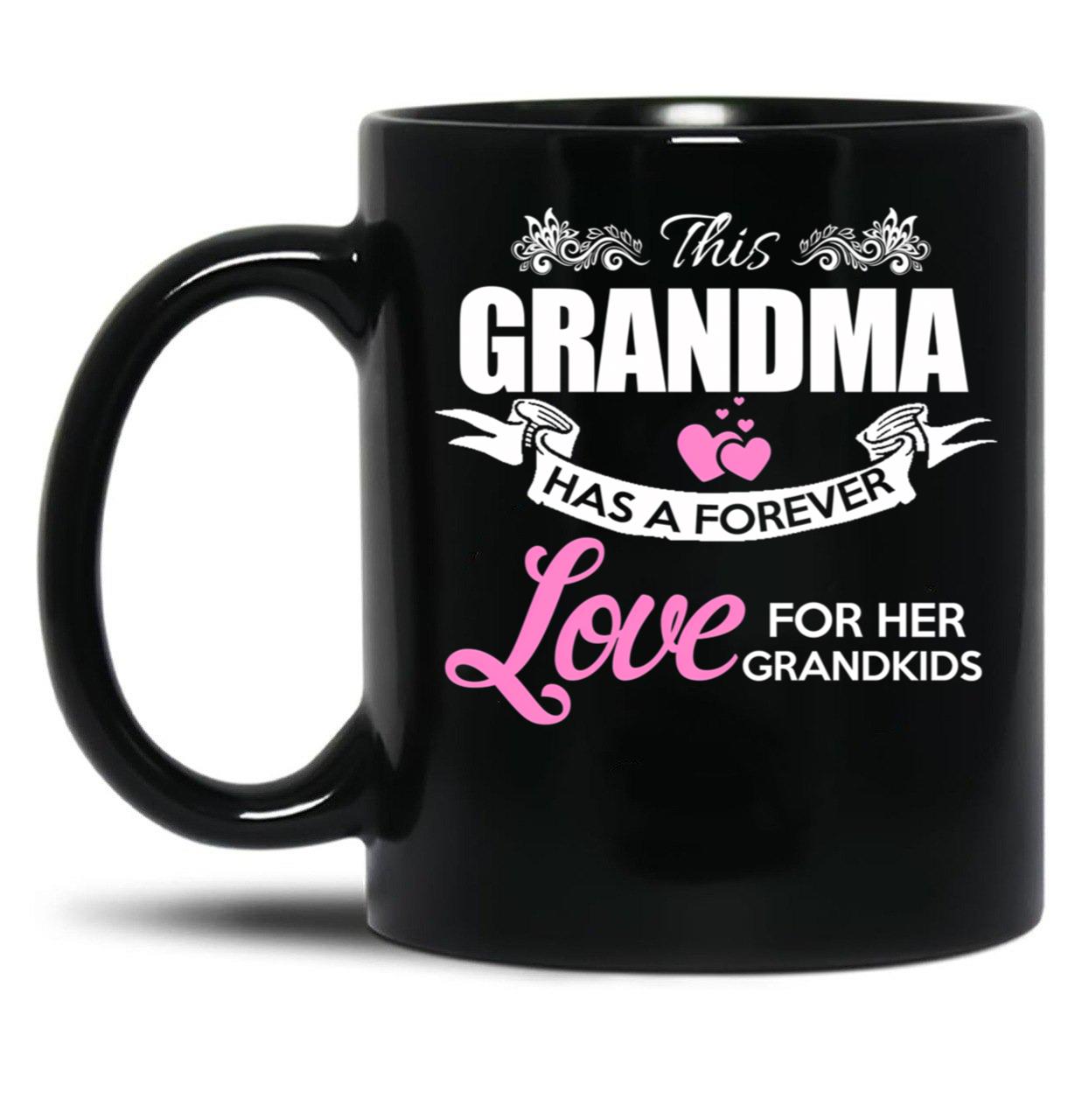 This Grandma Has A Forever Love - Awesome Grandma Gift Black Gift Coffee Mug