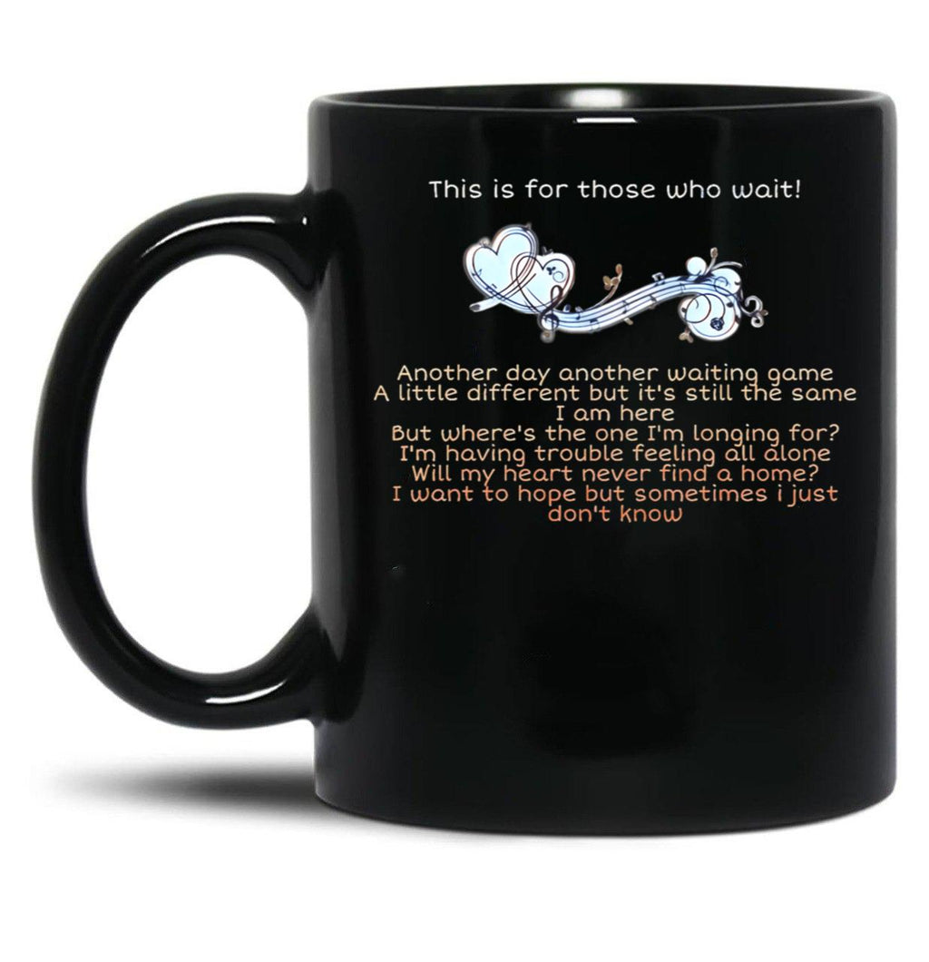 This Is For Those Who Wait Lyrics Song Black Gift Coffee Mug