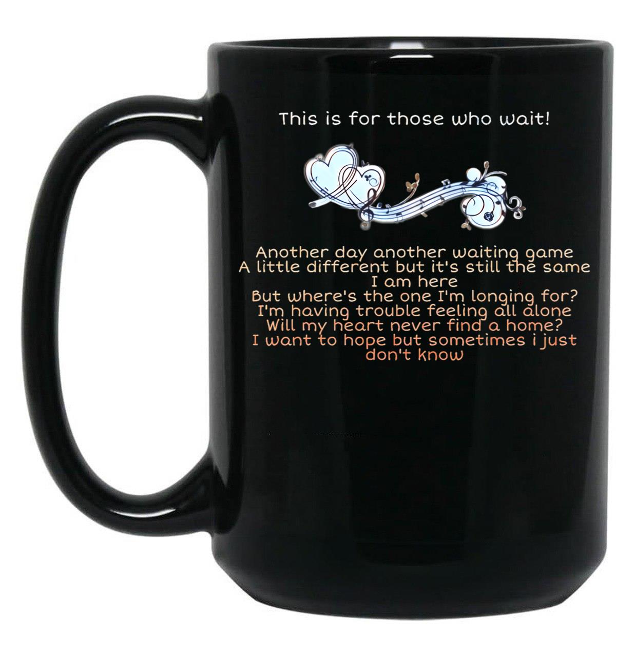 This Is For Those Who Wait Lyrics Song Black Gift Coffee Mug