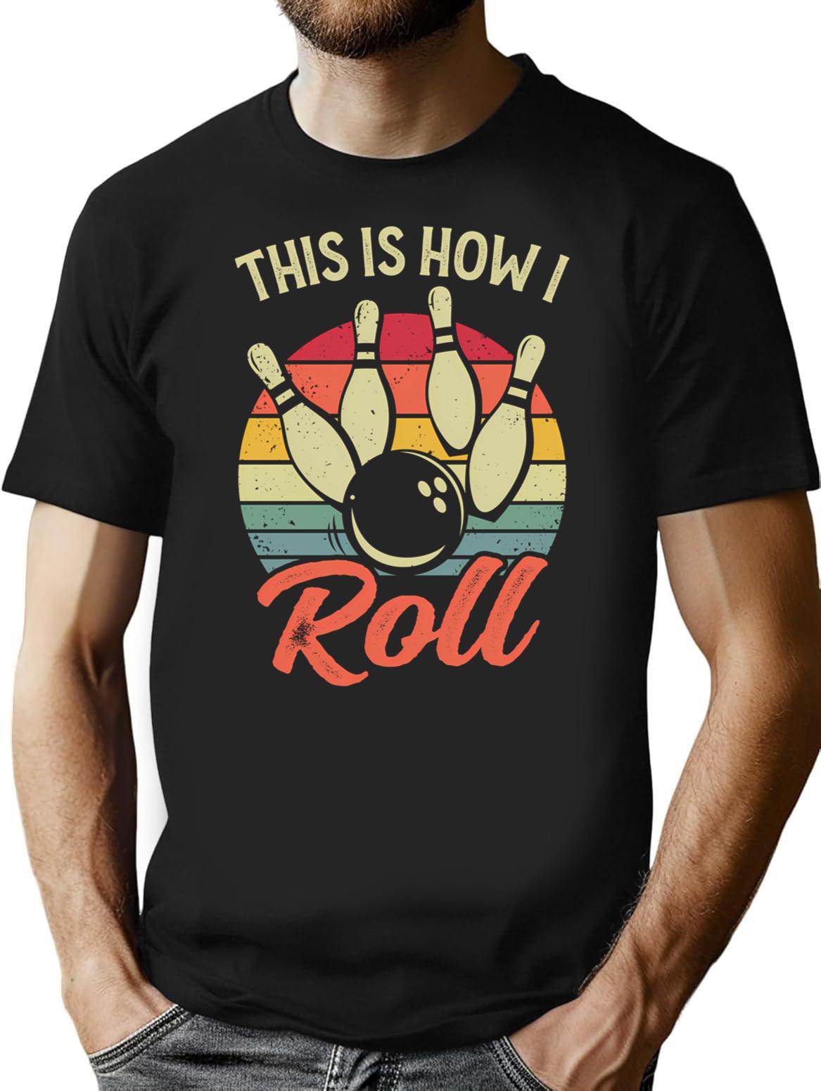 This Is How I Roll Retro Bowling T-Shirt for Men & Women, T-Shirts Graphic Tee - Black
