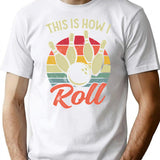 This Is How I Roll Retro Bowling T-Shirt for Men & Women, T-Shirts Graphic Tee - White