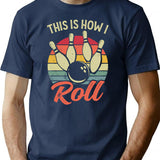 This Is How I Roll Retro Bowling T-Shirt for Men & Women, T-Shirts Graphic Tee - Navy