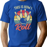 This Is How I Roll Retro Bowling T-Shirt for Men & Women, T-Shirts Graphic Tee - Blue