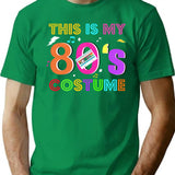 This Is My 80S Costume - Vibe Retro Party Outfit Wear T-Shirt for Men & Women, T-Shirts Graphic Tee - Green