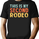 This Is My Second Rodeo Funny Retro Cowboy Quote Design T-Shirt for Men & Women, T-Shirts Graphic Tee - Black