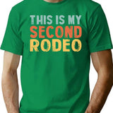 This Is My Second Rodeo Funny Retro Cowboy Quote Design T-Shirt for Men & Women, T-Shirts Graphic Tee - Green