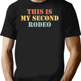 This Is My Second Rodeo Funny Vintage Retro Cowboy Quote Design T-Shirt for Men & Women, T-Shirts Graphic Tee - Black