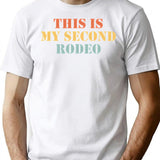 This Is My Second Rodeo Funny Vintage Retro Cowboy Quote Design T-Shirt for Men & Women, T-Shirts Graphic Tee - White