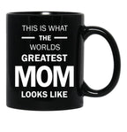This Is What The Worlds Greatest Mom Looks Like Black Gift Coffee Mug - Black