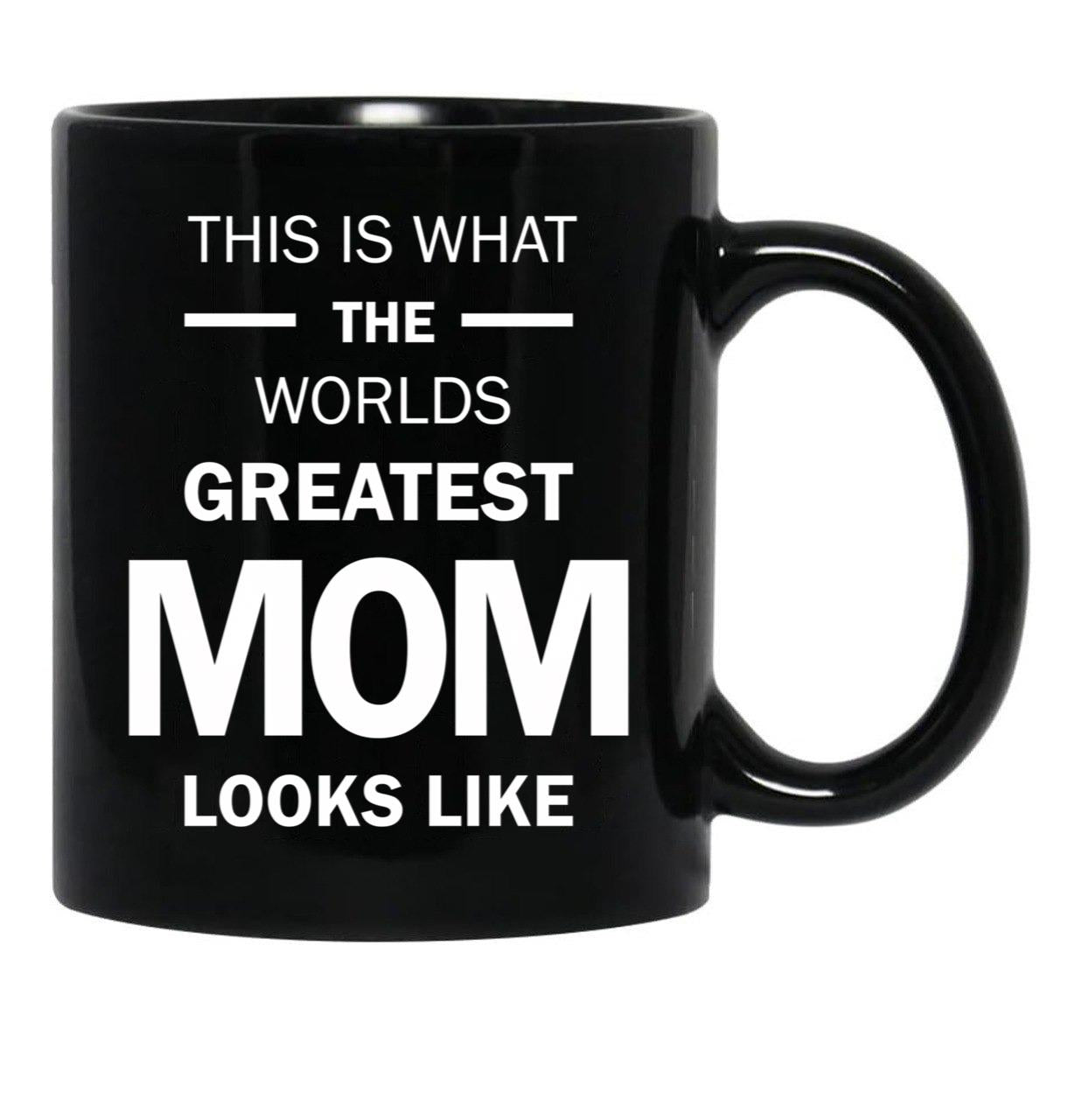 This Is What The Worlds Greatest Mom Looks Like Black Gift Coffee Mug - Black