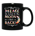 This Meme Is Loved To The Moon And Back S Black Gift Coffee Mug - Black