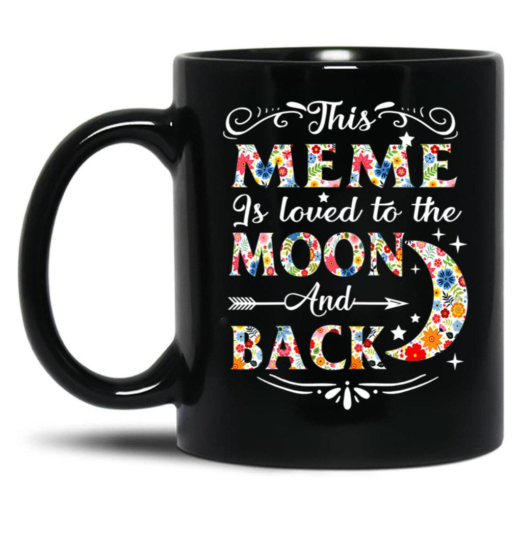 This Meme Is Loved To The Moon And Back S Black Gift Coffee Mug