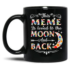 This Meme Is Loved To The Moon And Back S Black Gift Coffee Mug