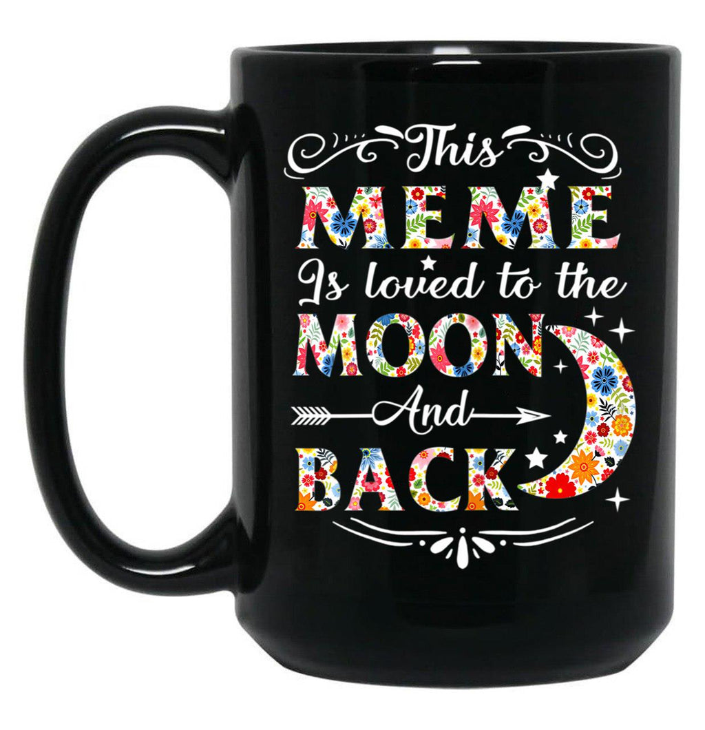 This Meme Is Loved To The Moon And Back S Black Gift Coffee Mug