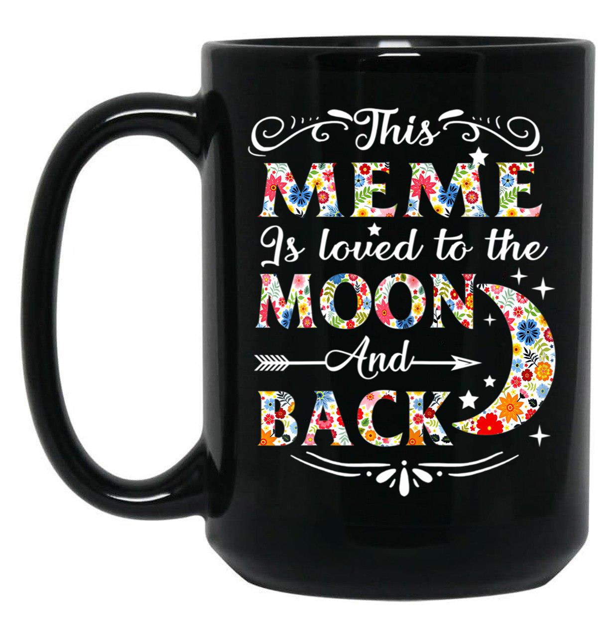 This Meme Is Loved To The Moon And Back S Black Gift Coffee Mug