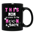 This Mom Is Loved To The Moon And Back Black Gift Coffee Mug - Black