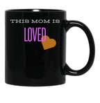 This Mom Is Loved Black Gift Coffee Mug - Black