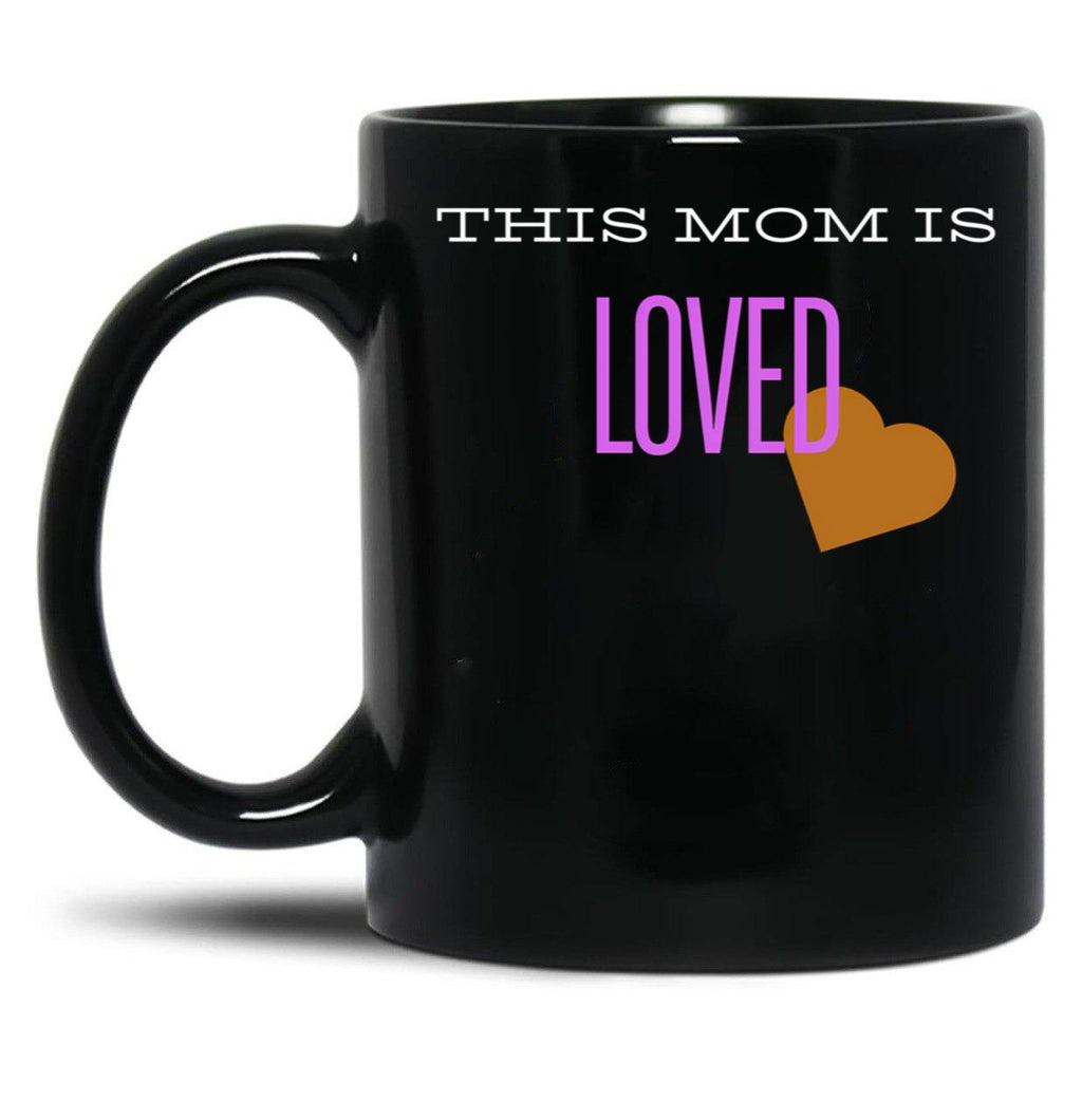 This Mom Is Loved Black Gift Coffee Mug