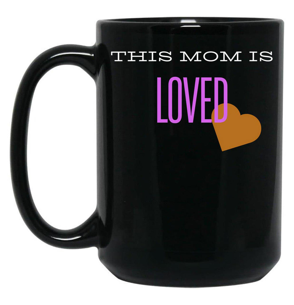 This Mom Is Loved Black Gift Coffee Mug