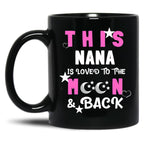 This Nana Is Loved To The Moon And Back Black Gift Coffee Mug
