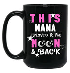 This Nana Is Loved To The Moon And Back Black Gift Coffee Mug