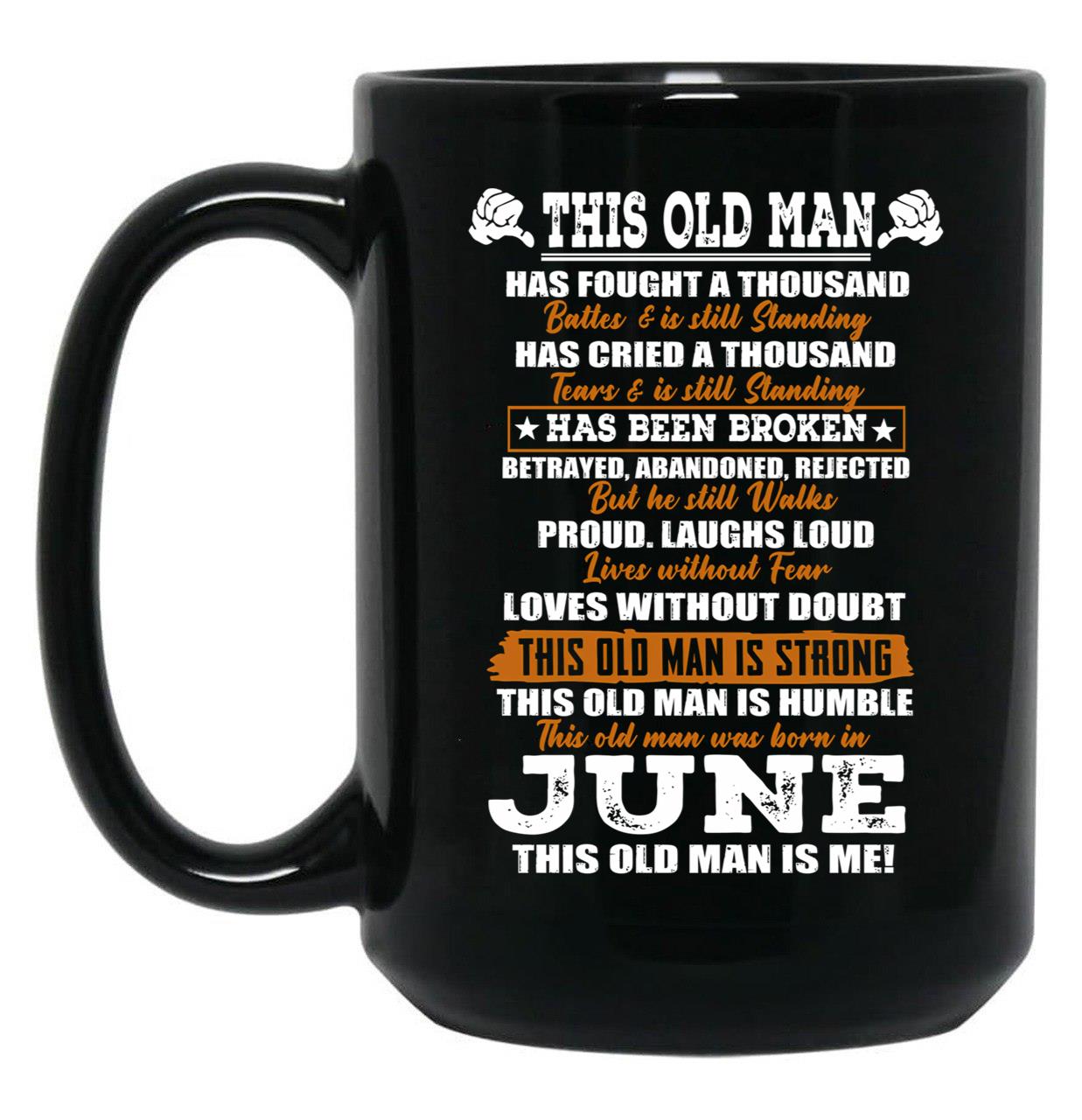 This Old Man Has Fought A Thousand Battles And Was Born In June Black Gift Coffee Mug