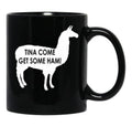 Tina Come Get Some Ham - Napoleon Dynamite Quote Black Coffee Mug, Gift Coffee Mug - Black