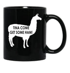 Tina Come Get Some Ham - Napoleon Dynamite Quote Black Coffee Mug, Gift Coffee Mug - Black