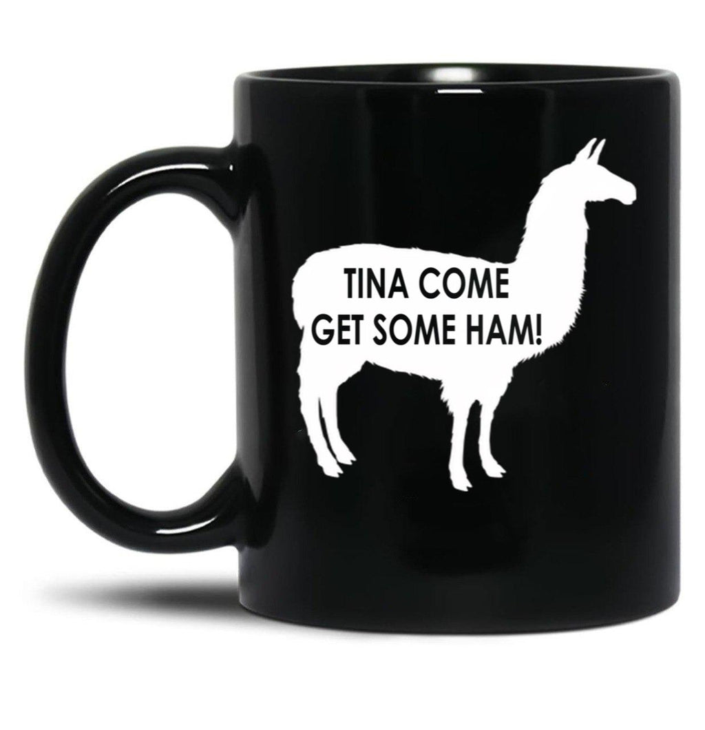 Tina Come Get Some Ham - Napoleon Dynamite Quote Black Coffee Mug, Gift Coffee Mug