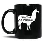 Tina Come Get Some Ham - Napoleon Dynamite Quote Black Coffee Mug, Gift Coffee Mug