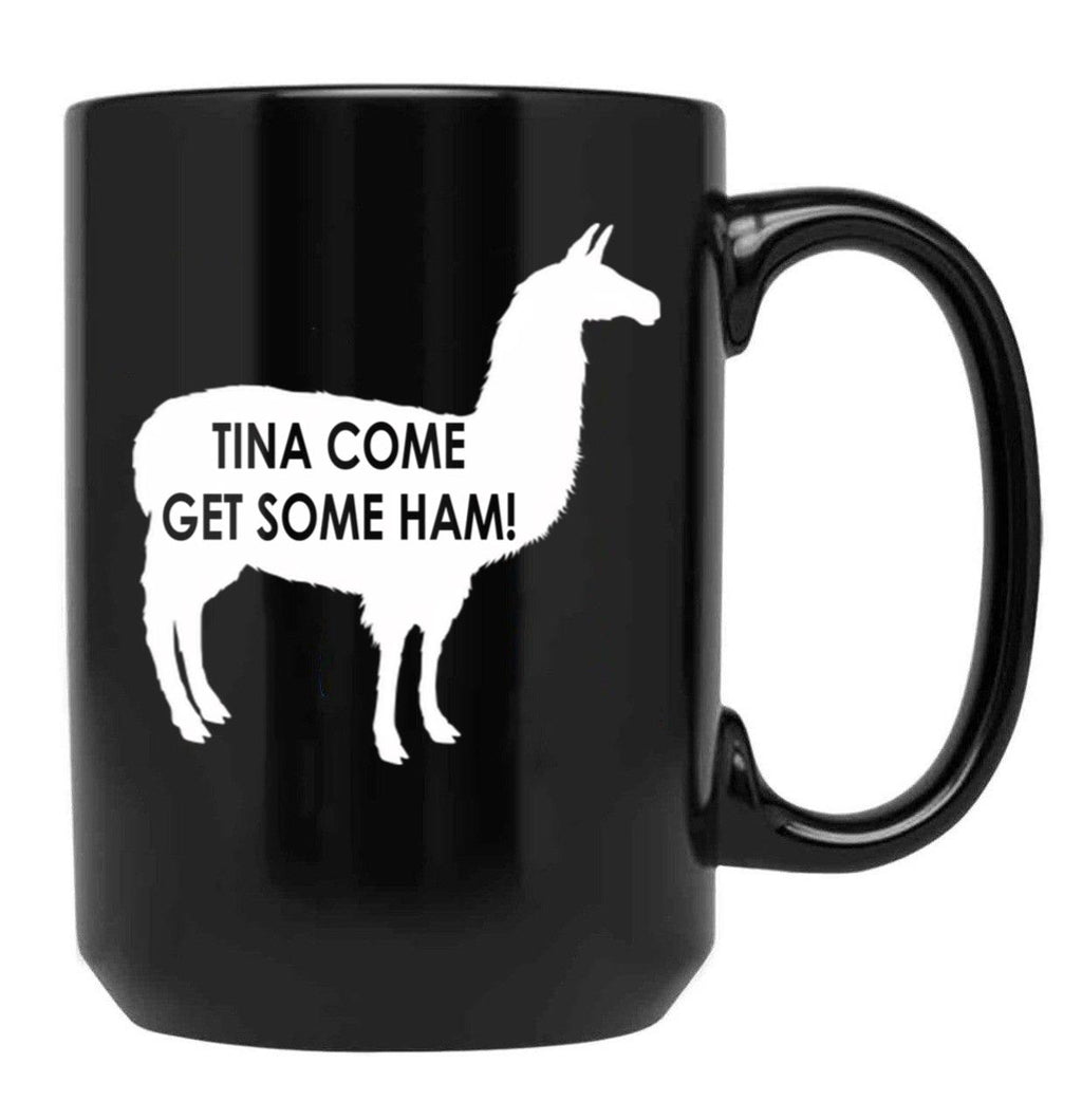 Tina Come Get Some Ham - Napoleon Dynamite Quote Black Coffee Mug, Gift Coffee Mug