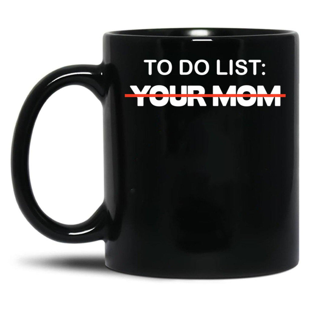 To-Do List You Mom Black Gift Coffee Mug