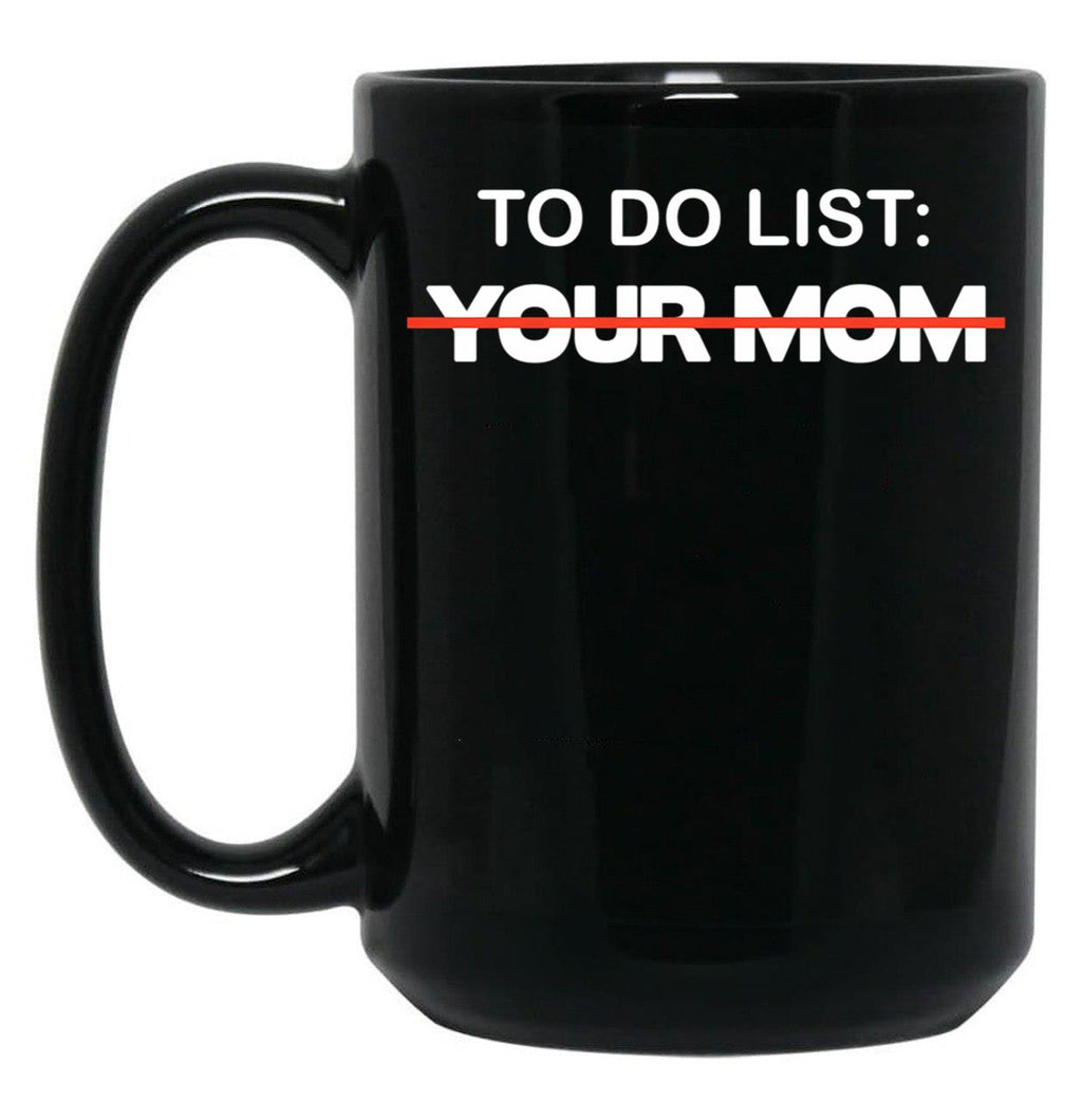 To-Do List You Mom Black Gift Coffee Mug